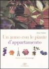 Un anno con le piante d'appartamento. Dodici mesi di consigli Un anno con le piante d'appartamento. Dodici mesi di consigli