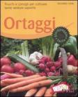 Ortaggi. Trucchi e consigli per coltivare tante verdure saporite Ortaggi. Trucchi e consigli per coltivare tante verdure saporite