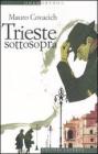 Trieste sottosopra. Quindici passeggiate nella citt� del vento