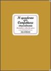 Il quaderno delle confetture straordinarie. Marmellate e altre idee golose