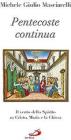 Pentecoste continua. Il vento dello Spirito su Cristo, Maria e la Chiesa