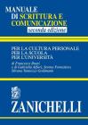Manuale di scrittura e comunicazione. Per la cultura personale, per la scuola, per l'universit�