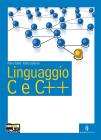 Linguaggio C e C++. Per le Scuole superiori