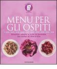 Menu per gli ospiti. Soluzioni adatte a tutte le tavolate, dal buffet al t�te-�-t�te