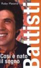 Battisti. Cos� � nato il sogno