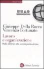 Lavoro e organizzazione. Dalla fabbrica alla societą postmoderna Lavoro e organizzazione. Dalla fabbrica alla societą postmoderna