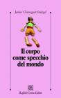 Il corpo come specchio del mondo