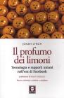 Il profumo dei limoni. Tecnologia e rapporti umani nell'era di Facebook