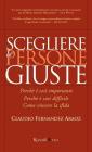 Scegliere le persone giuste. Perch� � cos� importante. Perch� � cos� difficile. Come vincere la sfida