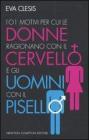 101 motivi per cui le donne ragionano con il cervello e gli uomini con il pisello