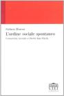 L' ordine sociale spontaneo. Conoscenza, mercato e libert� dopo Hayek