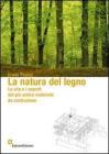 La Natura del legno. La vita e i segreti del pi� antico materiale da costruzione