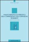 Analisi energetica ed exergetica della compressione e della espansione. Rendimenti. Elementi di macchine