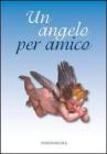Un angelo per amico
