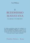 Il buddhismo mahayana. La sapienza e la compassione Il buddhismo mahayana. La sapienza e la compassione