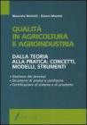 Qualità in agricoltura e agroindustria. Dalla teoria alla pratica: concetti, modelli, strumenti Qualità in agricoltura e agroindustria. Dalla teoria alla pratica: concetti, modelli, strumenti