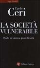 La societ� vulnerabile. Quale sicurezza, quale libert�