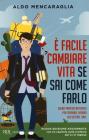� facile cambiare vita. E-book