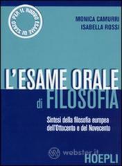 L' esame orale di filosofia. Sintesi della filosofia europea dell'Ottocento e del Novecento