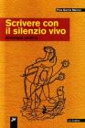 Scrivere con il silenzio vivo. Antologia poetica