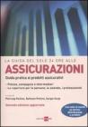 La guida del Sole 24 Ore alle assicurazioni. Guida pratica ai prodotti assicurativi