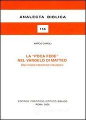 La poca fede nel Vangelo di Matteo. Uno studio esegetico-teologico