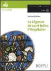 La legende de Saint Julien l'hospitalier. Con CD Audio