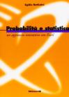 Probabilit� e statistica. Un approccio interattivo con Excel. Con CD-ROM