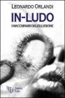 In-ludo. I macchinari dell'illusione