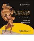 Il respiro del mio destino. CD Audio