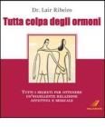 Tutta colpa degli ormoni