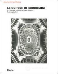 Le cupole di Borromini. La �scienza� costruttiva in et� barocca