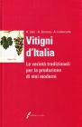 Vitigni d'Italia. Le variet� tradizionali per la produzione dei vini moderni