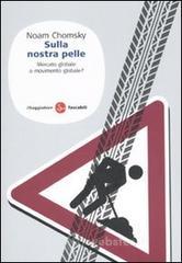 Sulla nostra pelle. Mercato globale o movimento globale? Sulla nostra pelle. Mercato globale o movimento globale?