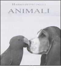 Hanno detto degli animali