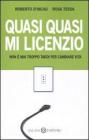 Quasi quasi mi licenzio. Non � mai troppo tardi per cambiare vita