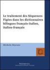 Le traitement des S�quences Fig�es dans les dictionnaires bilingues fran�ais-italien, italien-fran�ais