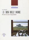 Le crisi dell'amore. Prevenire e curare i disagi familiari