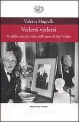 Vedersi vedersi. Modelli e circuiti visivi nell'opera di Paul Val�ry