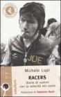 Racers. Storie di uomini con la velocit� nel cuore