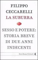 La suburra. Sesso e potere: storia breve di due anni indecenti La suburra. Sesso e potere: storia breve di due anni indecenti