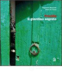 Procida, il giardino segreto. Ediz. italiana e inglese