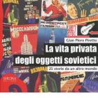La vita privata degli oggetti sovietici