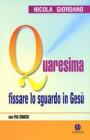 Quaresima. Fissare lo sguardo in Ges�