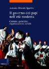 Il governi dei papi nell'et� moderna. Carriere, gerarchie, organizzazione curiale