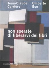 Non sperate di liberarvi dei libri Non sperate di liberarvi dei libri