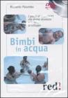 Bimbi in acqua. I giochi di acquaticit� che danno sicurezza e favoriscono lo sviluppo. DVD