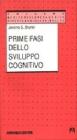 Prime fasi dello sviluppo cognitivo