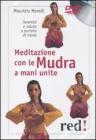 Meditazione con le Mudra a mani unite. Serenit� e salute a portata di mano. DVD