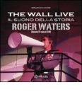 The Wall live. Il suono della storia. Roger Waters. Berlino 21 luglio 1990